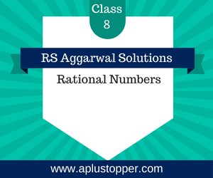 RS Aggarwal Class 8 Solutions Ch 1 Rational Numbers