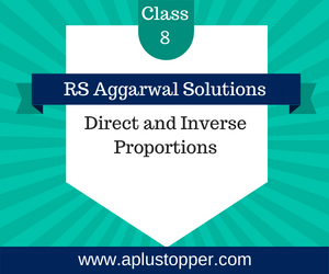 RS Aggarwal Class 8 Solutions Ch 12 Direct and Inverse Proportions