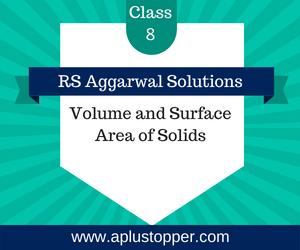 RS Aggarwal Class 8 Solutions Ch 20 Volume and Surface Area of Solids