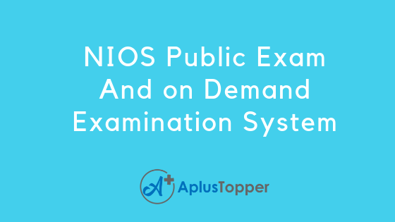 NIOS Public Exam and On Demand Examination System