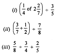 ML Aggarwal Class 7 Solutions for ICSE Maths Chapter 2 Fractions and Decimals Ex 2.7 2.1