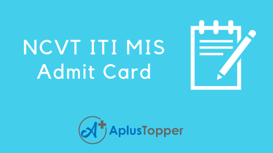NCVT ITI MIS Admit Card
