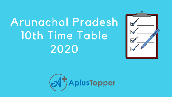 Arunachal Pradesh 10th Time Table