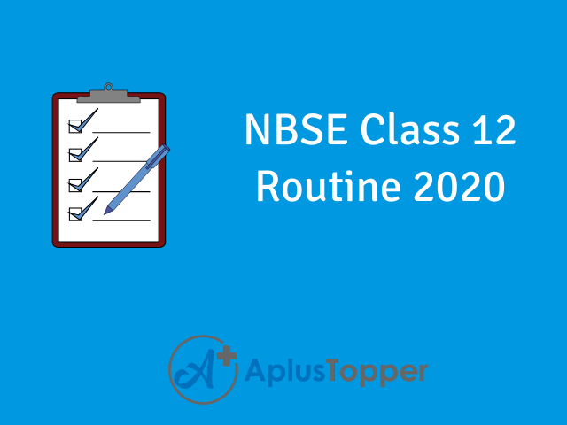 NBSE Class 12 Routine 2020