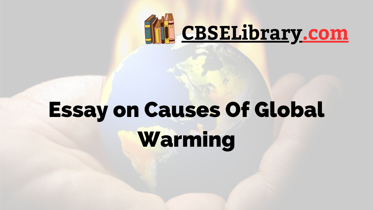 Essay on Causes Of Global Warming