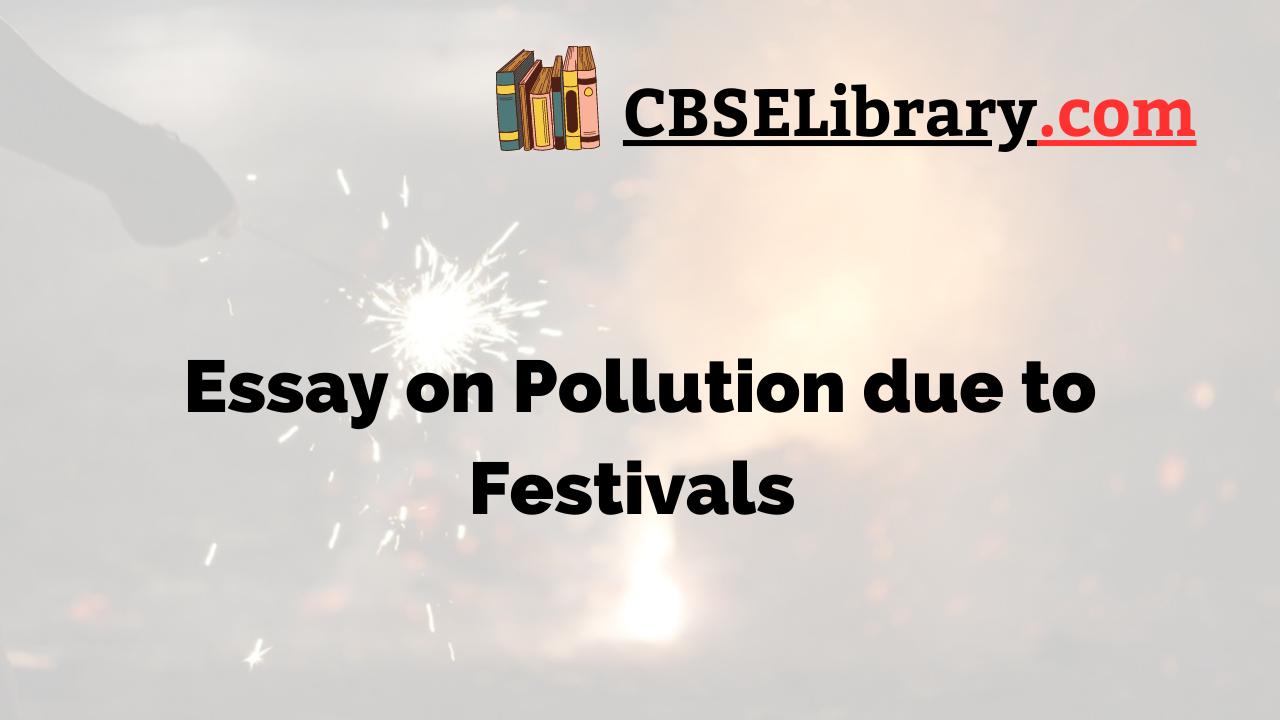 pollution due to festivals essay