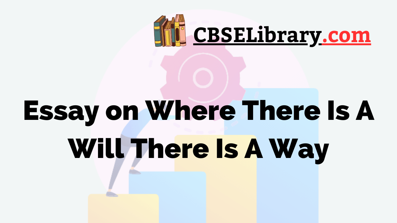 Essay on Where There Is A Will There Is A Way