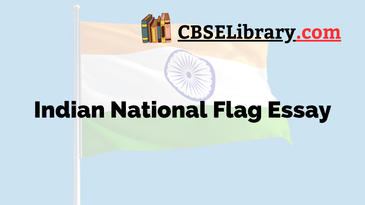 Indian National Flag Essay