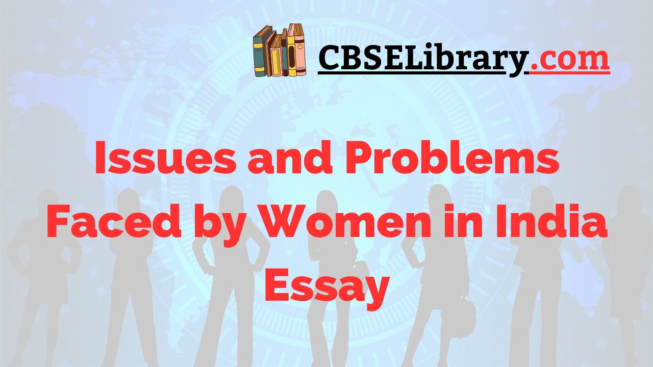 Issues and Problems Faced by Women in India Essay