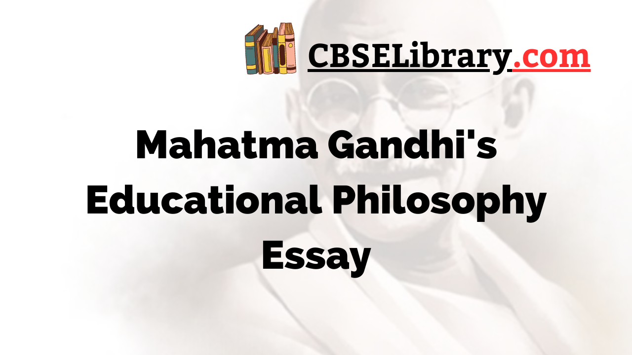 Mahatma Gandhi's Educational Philosophy Essay