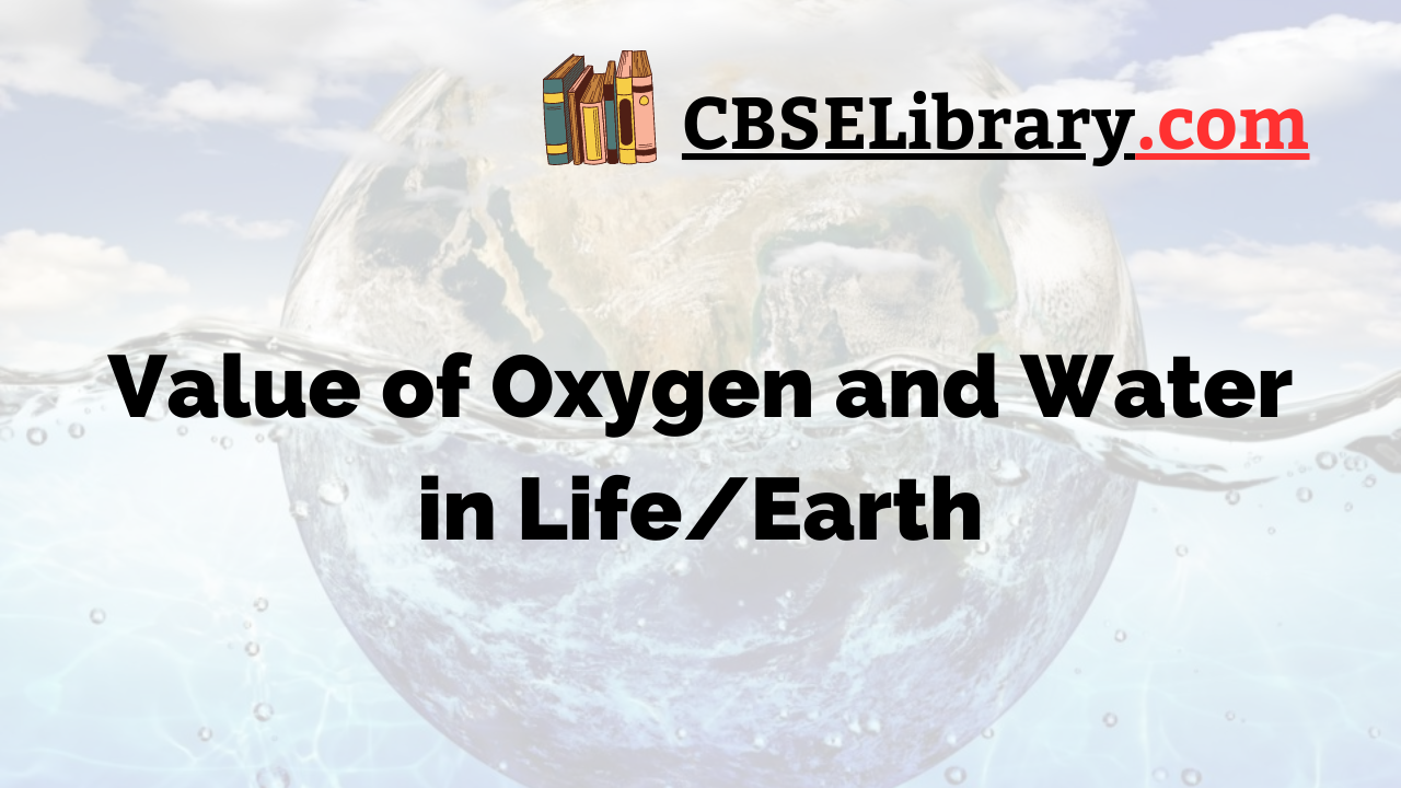 Value of Oxygen and Water in Life/Earth
