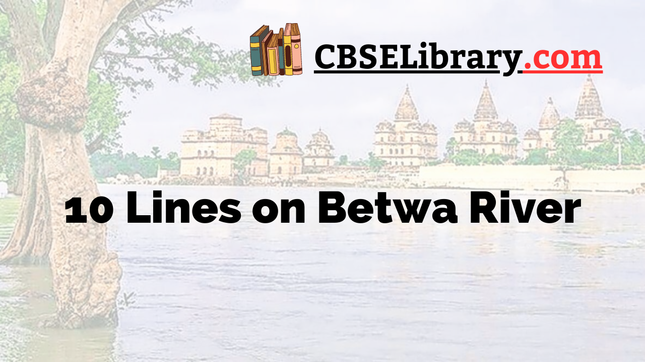 10 Lines on Betwa River