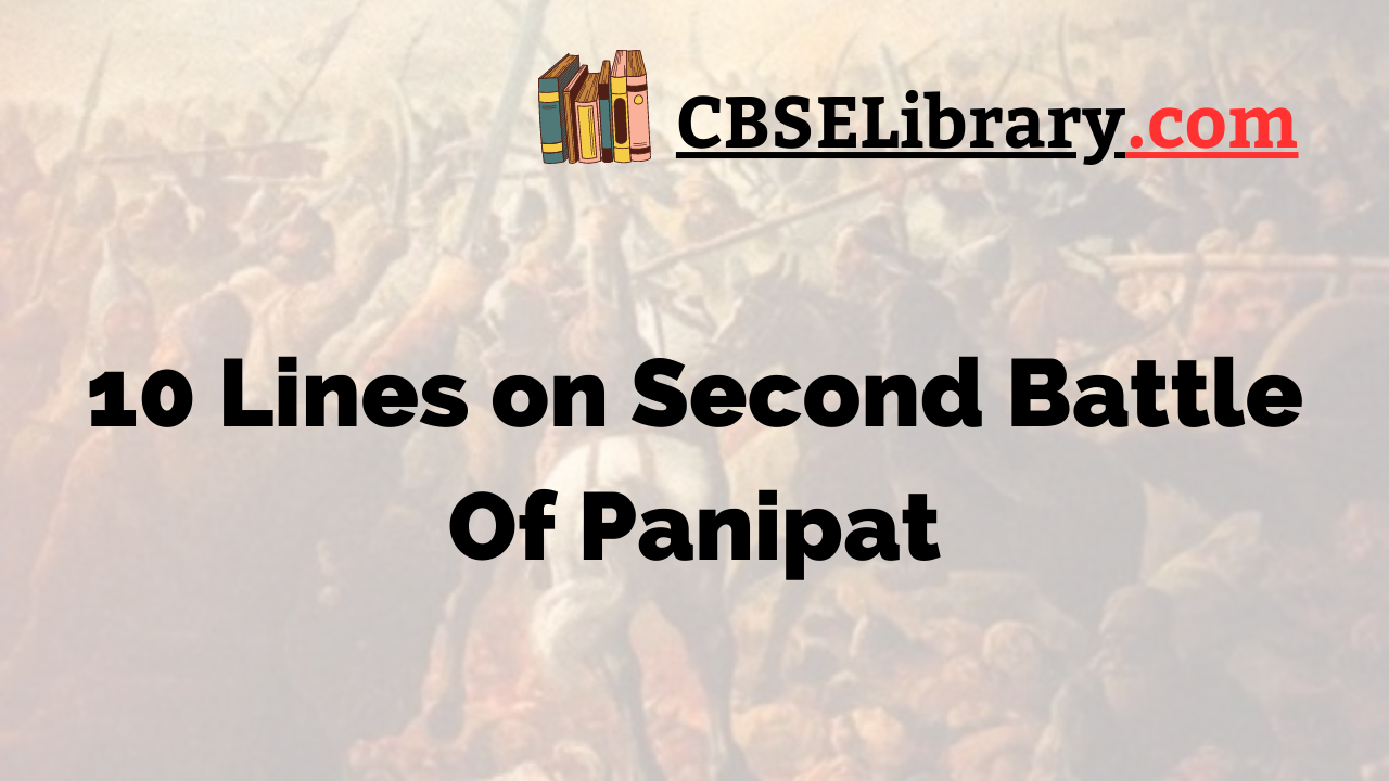 10 Lines on Second Battle Of Panipat