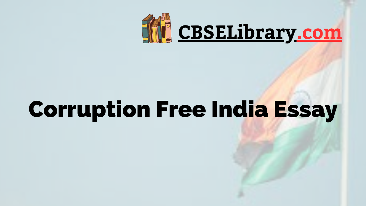 essay on corruption free india class 11