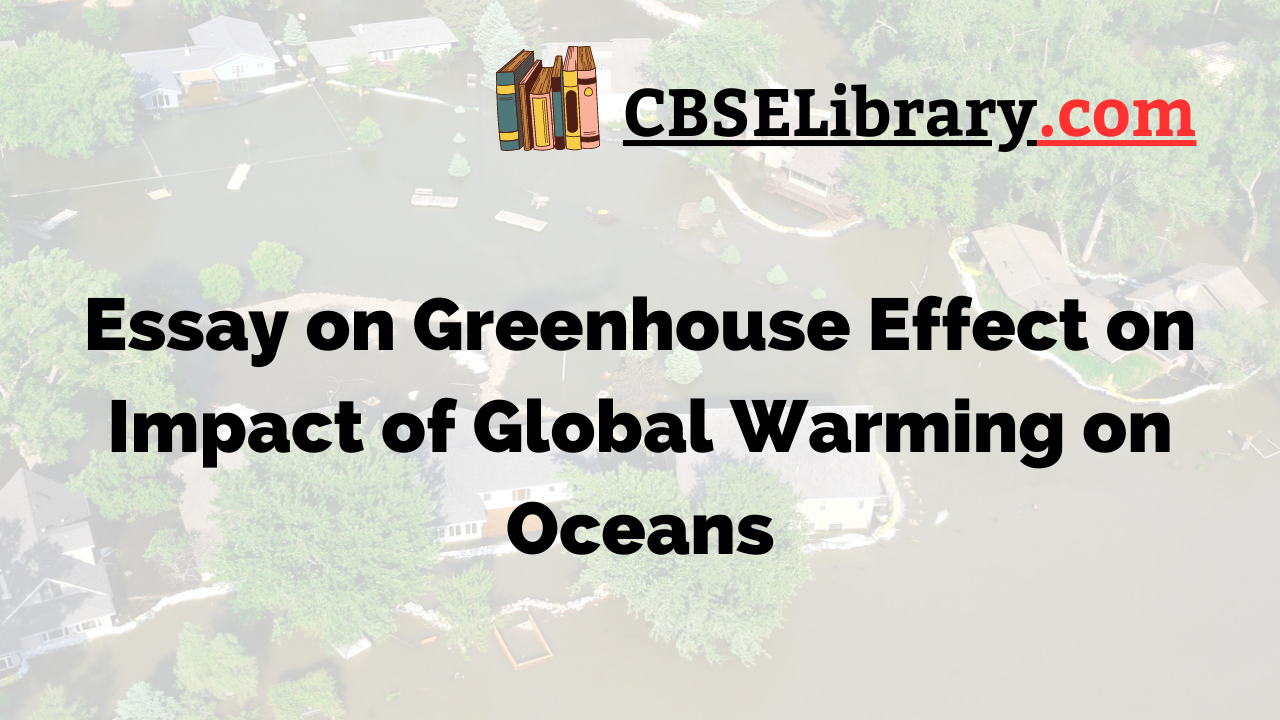 Essay on Greenhouse Effect on Impact of Global Warming on Oceans