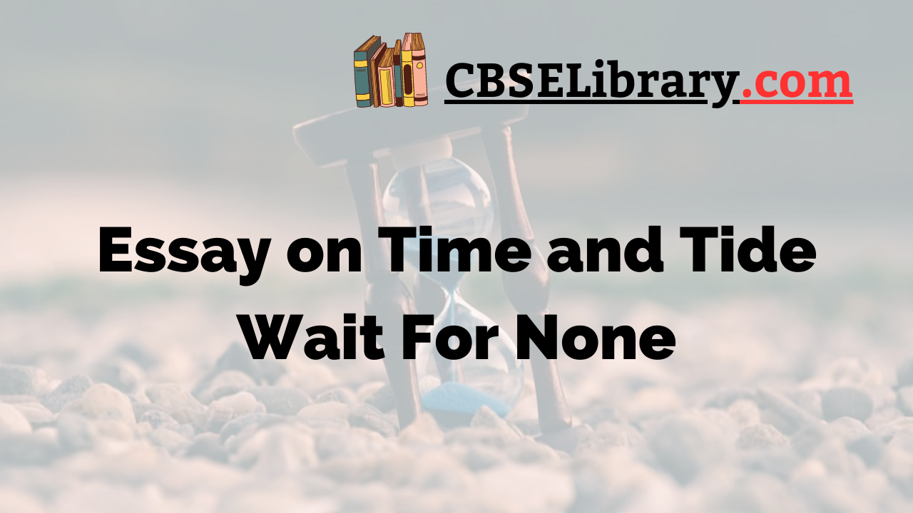 Essay on Time and Tide Wait For None