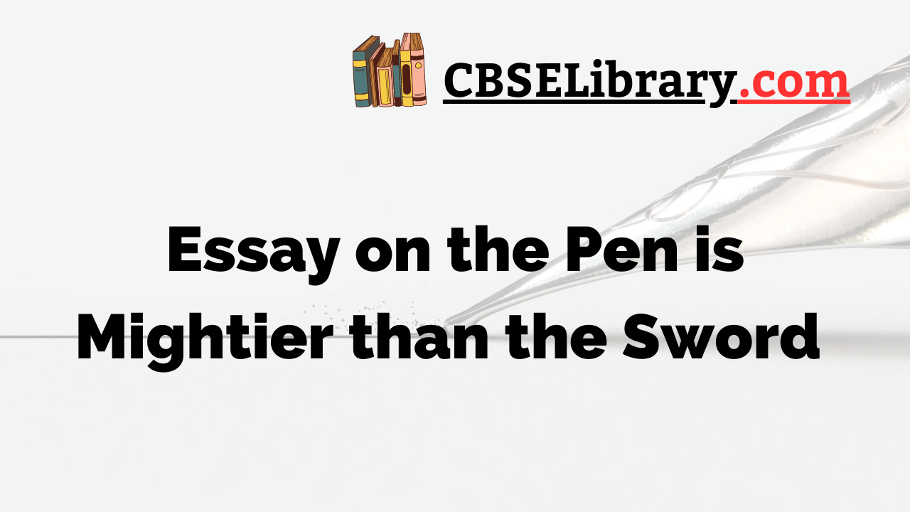 Essay on the Pen is Mightier than the Sword