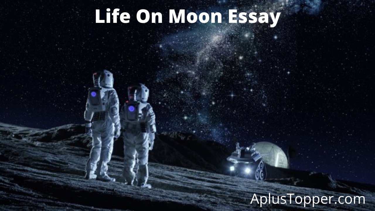 Life On Moon Essay