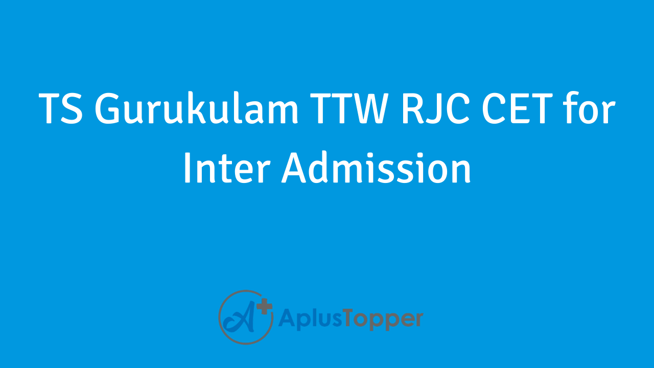 TS Gurukulam TTW RJC CET for Inter Admission