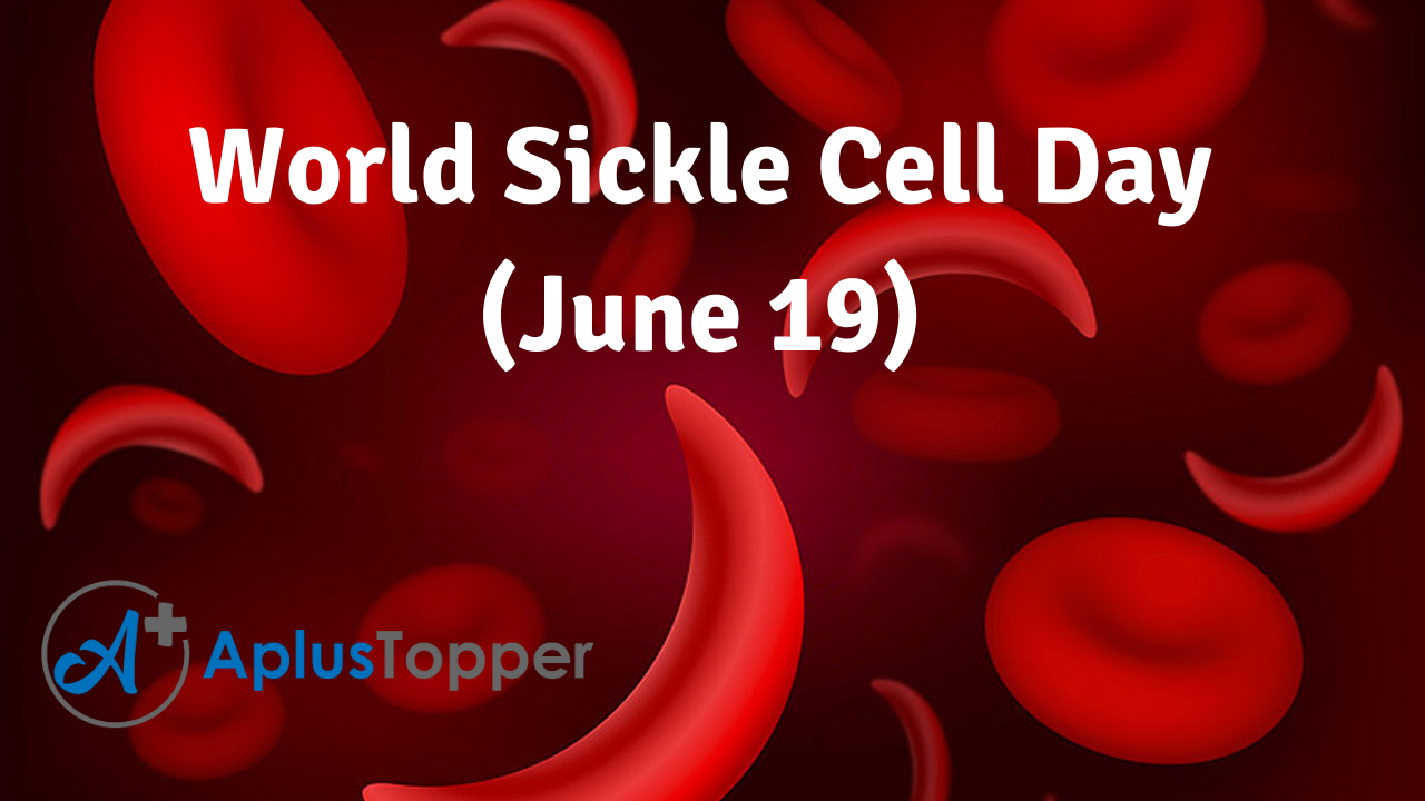 World Sickle Cell Day (June 19th) History and Importance of World