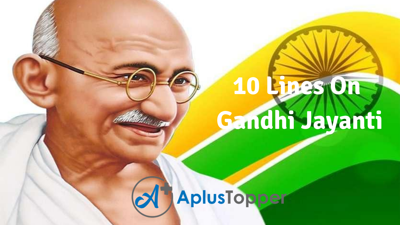 10 Lines On Gandhi Jayanti