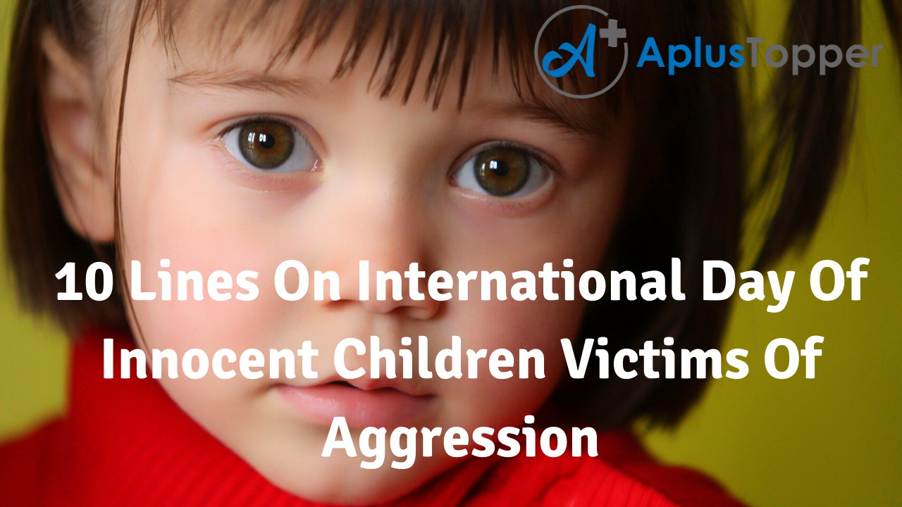 10 Lines On International Day Of Innocent Children Victims Of Aggression