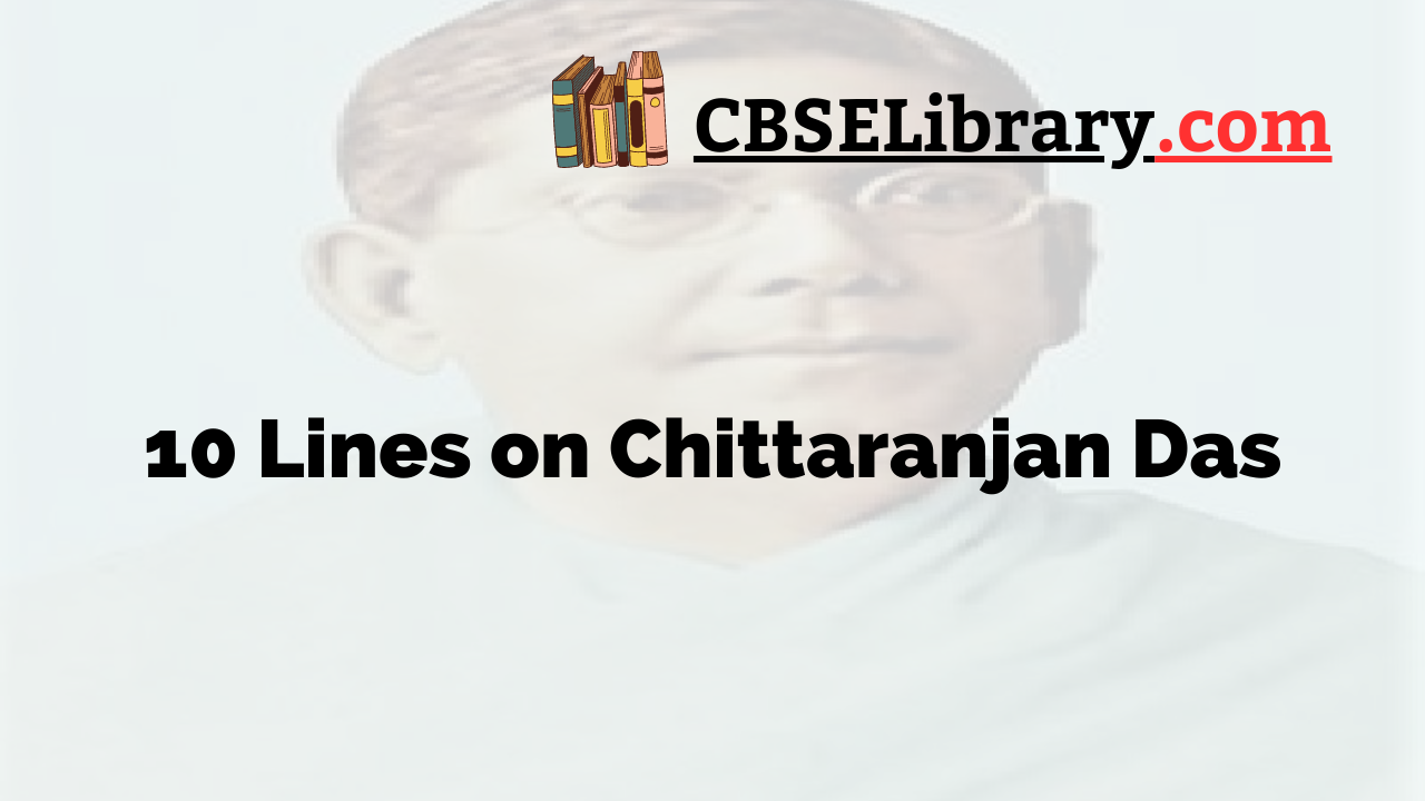 10 Lines on Chittaranjan Das