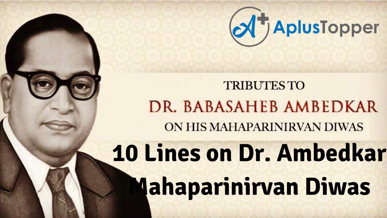 10 Lines on Dr. Ambedkar Mahaparinirvan Diwas