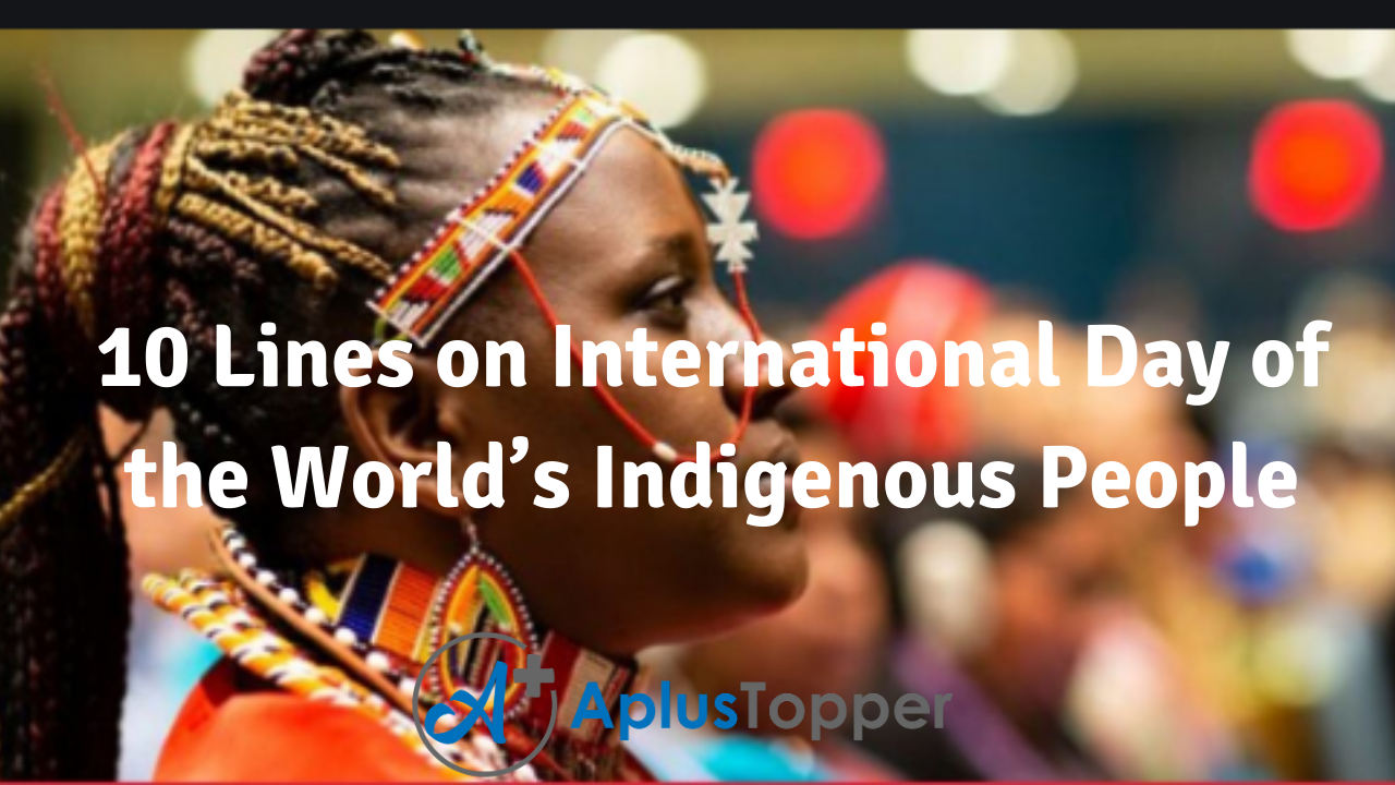 10 Lines on International Day of the World’s Indigenous People