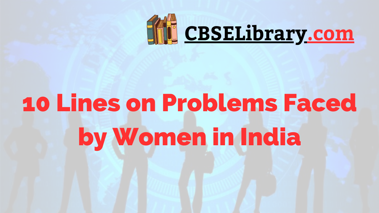 10 Lines on Problems Faced by Women in India