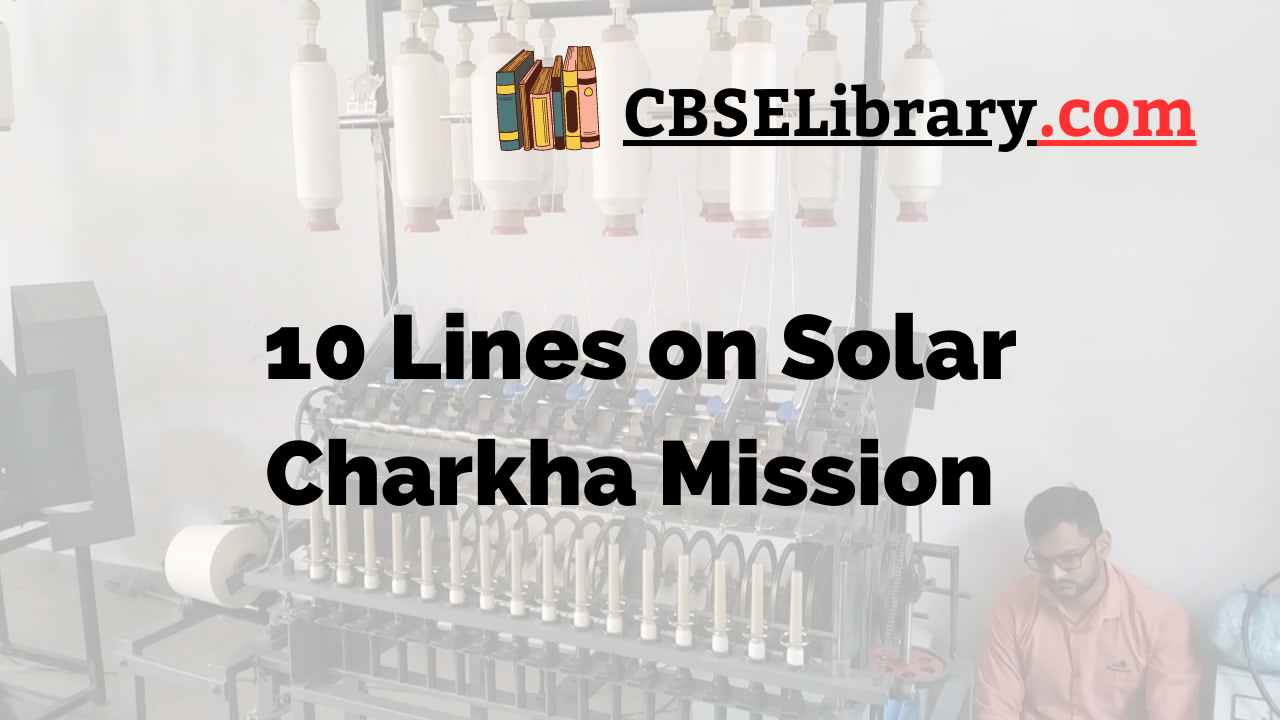 10 Lines on Solar Charkha Mission