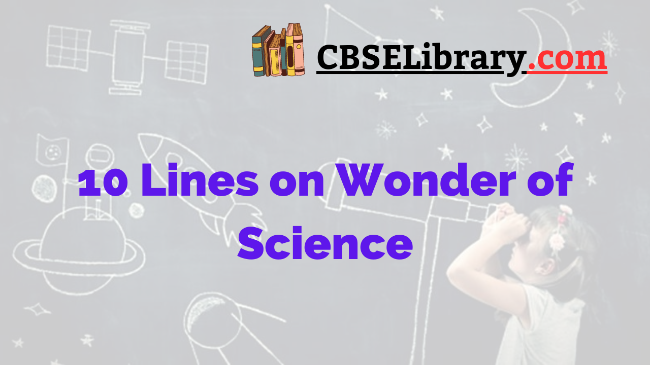 10 Lines on Wonder of Science