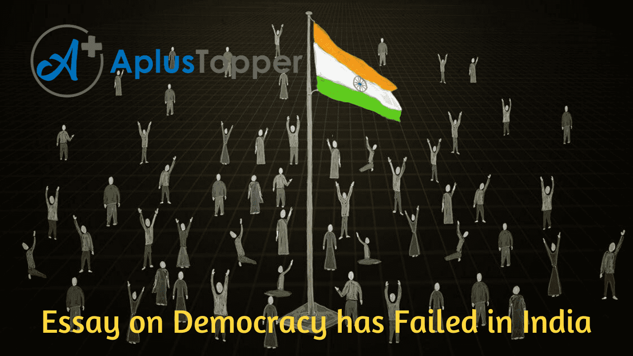 Democracy has Failed in India Essay