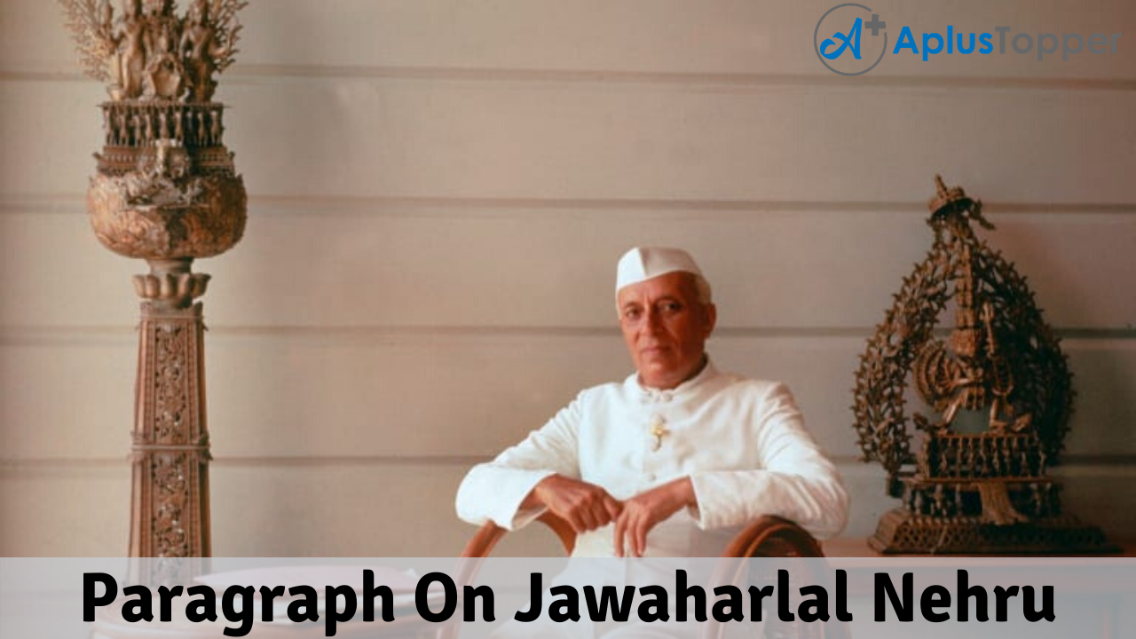 Paragraph On Jawaharlal Nehru