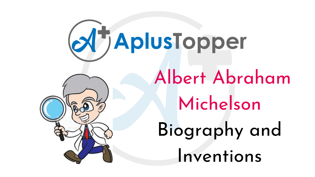 Albert Abraham Michelson Biography and Inventions