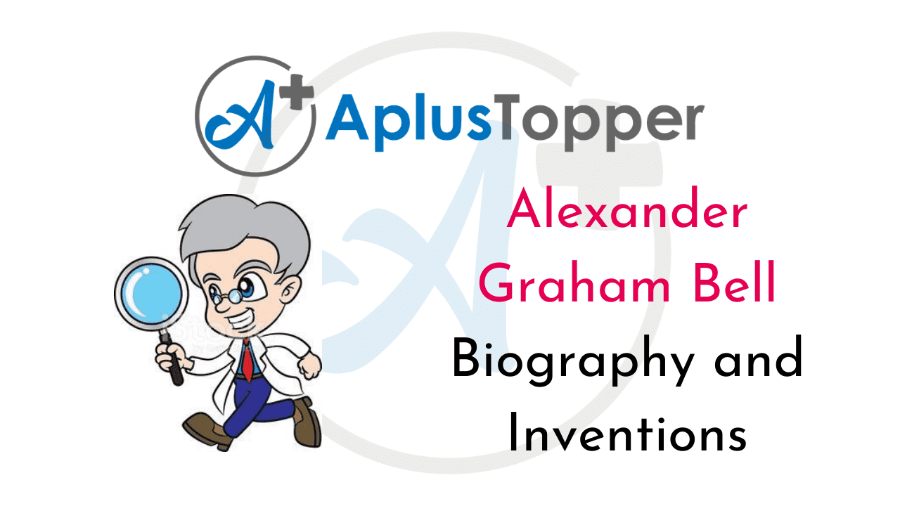 Alexander Graham Bell Biography and Inventions
