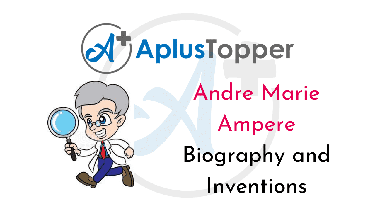 Andre Marie Ampere Biography and Inventions