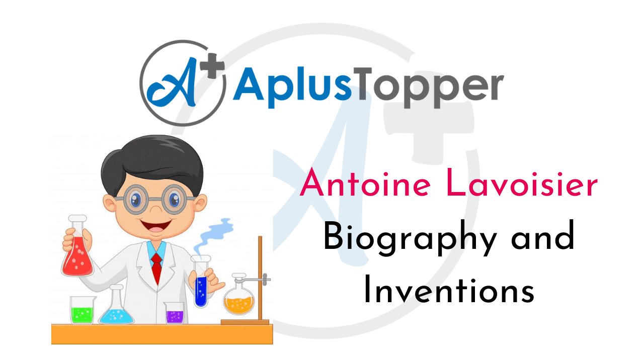 Antoine Lavoisier Biography and Inventions