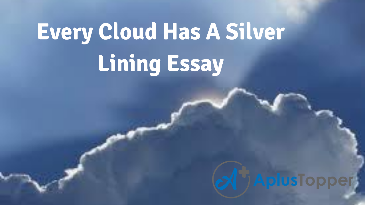 Every Cloud Has A Silver Lining Essay