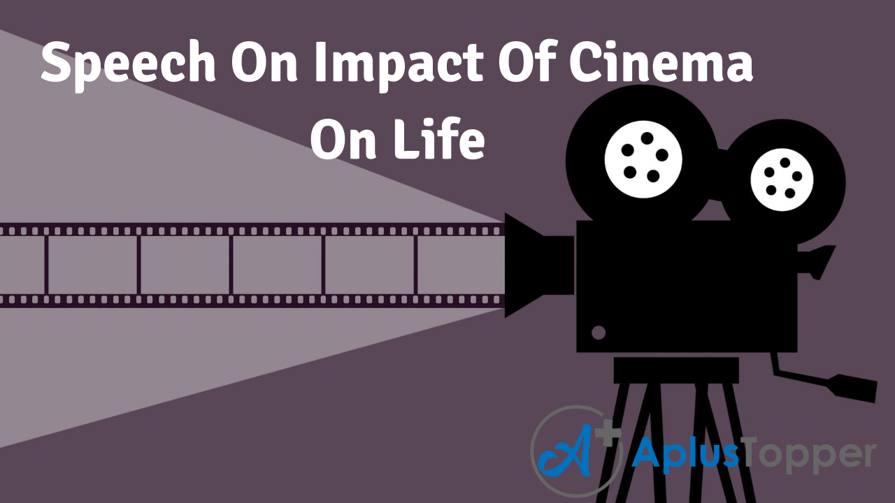 Speech On Impact Of Cinema On Life