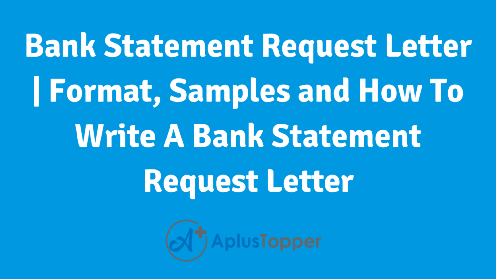 Bank Statement Request Letter | Format, Samples and How To Write A Bank ...