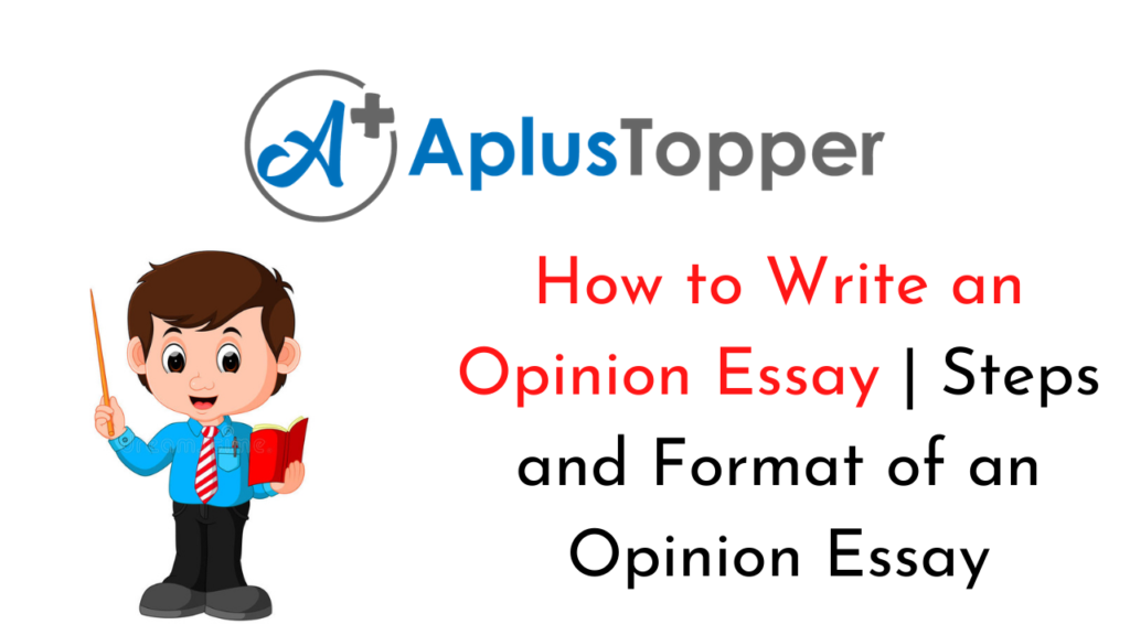 how to write an essay giving your opinion