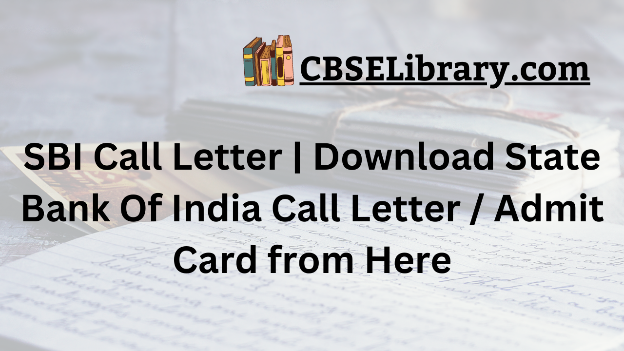 SBI Call Letter | Download State Bank Of India Call Letter / Admit Card from Here