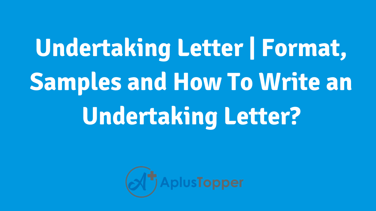 Undertaking Letter Format, Samples and How To Write an Undertaking