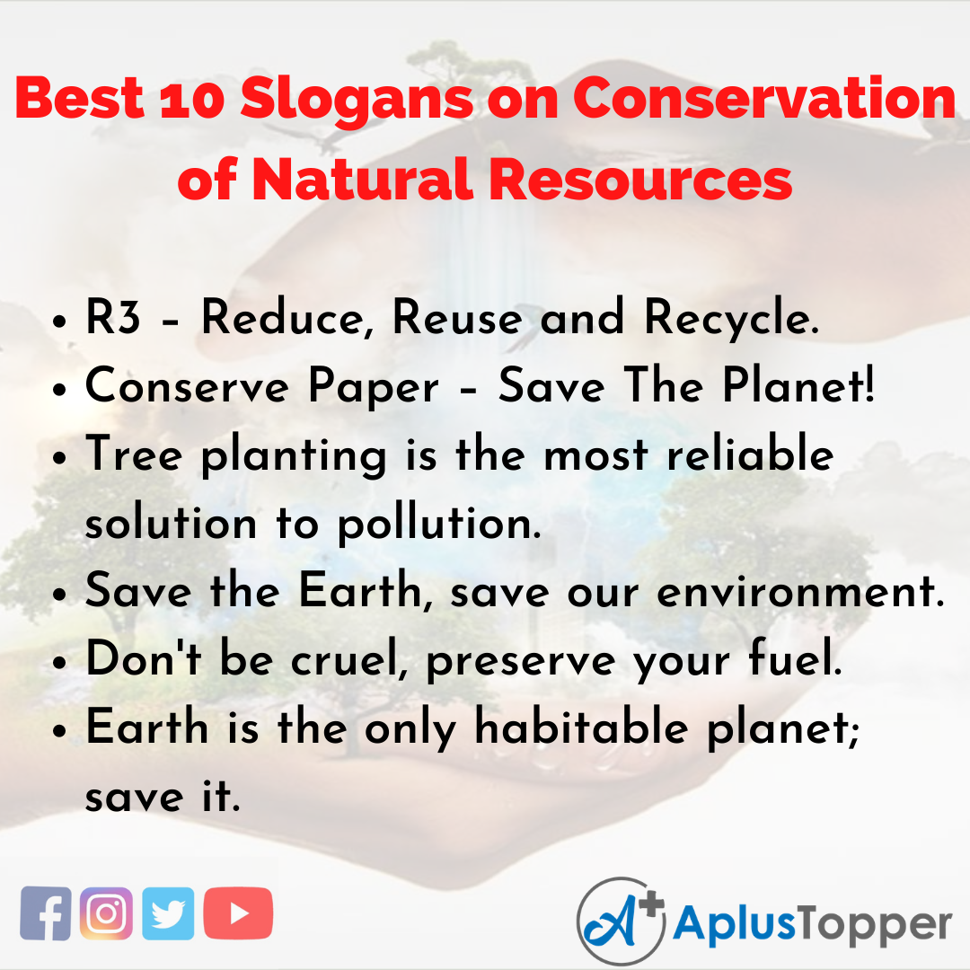 Best 10 Slogans on Conservation of Natural Resources in English