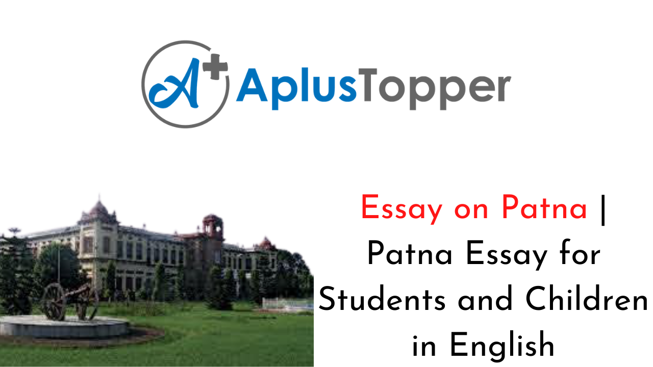 Patna Essay