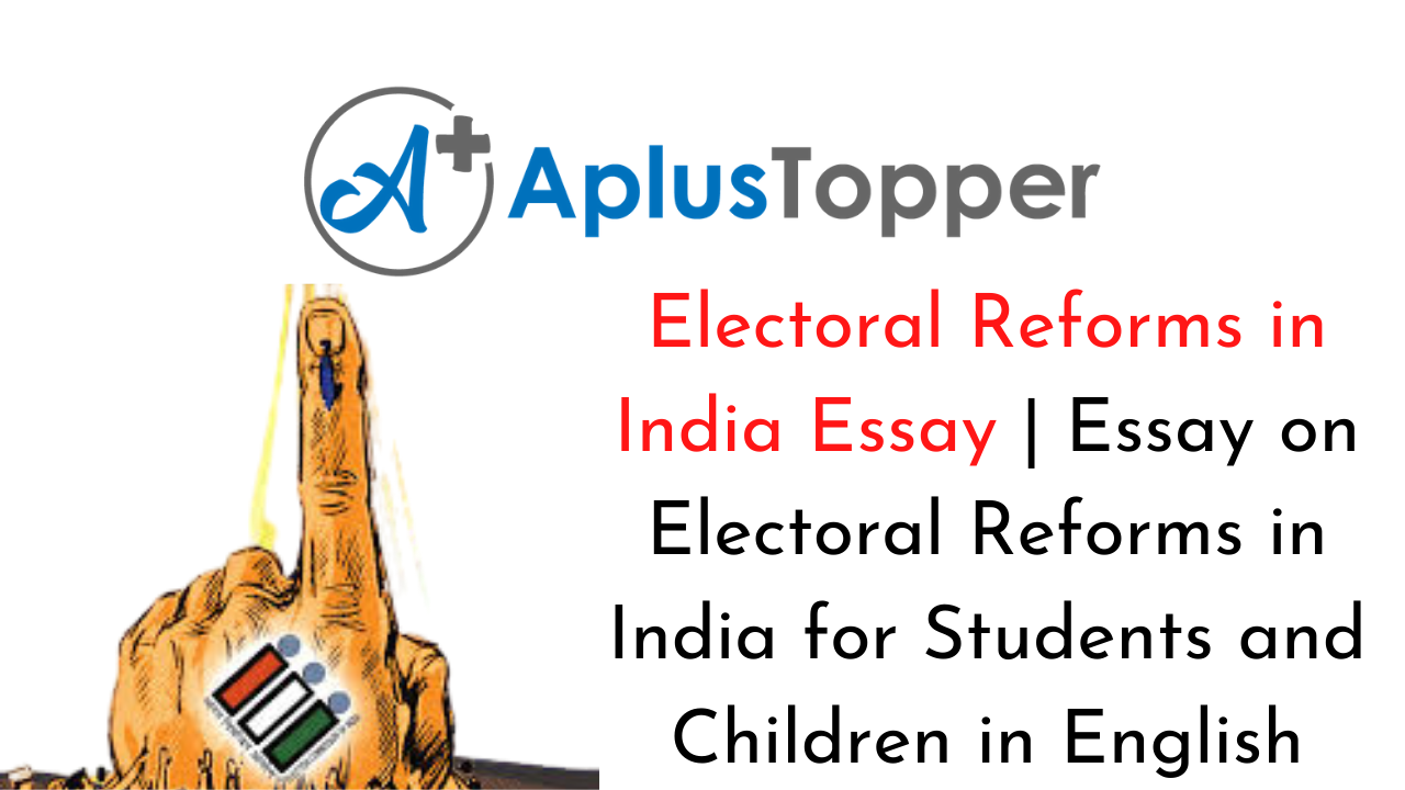 Electoral Reforms in India Essay