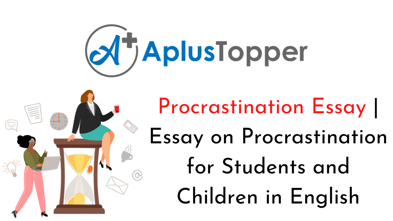 essay on procrastination for class 7