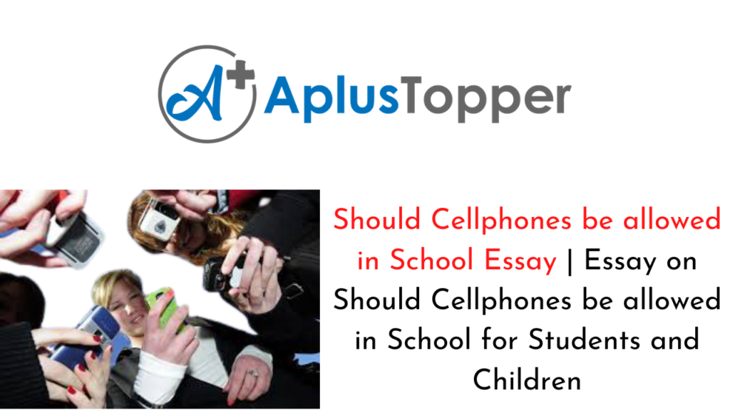 essay on should cellphones be allowed in school