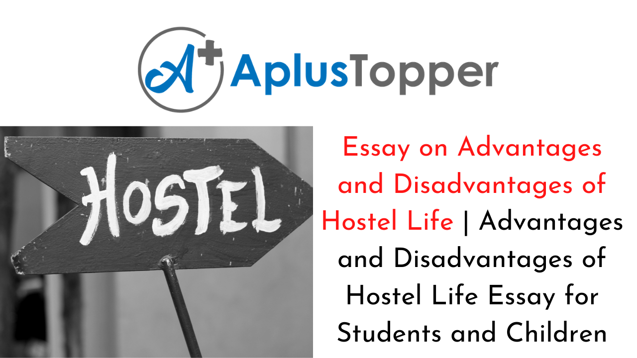 Advantages and Disadvantages of Hostel Life Essay